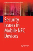 Security Issues in Mobile NFC Devices (T-Labs Series in Telecommunication Services) 3319154877 Book Cover