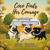 Coco Finds Her Courage (The Three Little Pugs) 1919277641 Book Cover