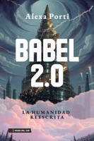 Babel 2.0: La humanidad reescrita (Spanish Edition) 6316631715 Book Cover