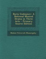 Boris Godounov: A National Musical Drama in Three Acts 1022489429 Book Cover