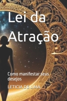 Lei da Atração: Como manifestar seus desejos (Portuguese Edition) B0DQ9G1HC9 Book Cover