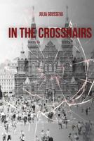 In the Crosshairs: Russian Historical Thriller 1537266829 Book Cover
