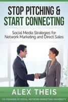 Stop Pitching & Start Connecting: Social Media Strategies for Network Marketing and Direct Sales 1503370623 Book Cover