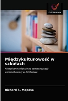 Międzykulturowość w szkołach: Filozoficzne refleksje na temat edukacji wielokulturowej w Zimbabwe 6202774355 Book Cover