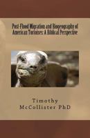 Post-Flood Migration and Biogeography of American Tortoises: A Biblical Perspective 1542851386 Book Cover