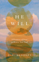 He Will: 9 Promises of Jesus to Renew Your Soul (Experience Renewal, Rest, and Hope in Christ - Includes Discussion and Reflection Questions for Small Group or Personal Use) 1802544860 Book Cover