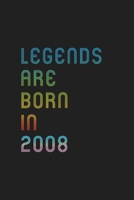 Legends Are Born In 2008 Notebook Birthday Gift: Lined Notebook / Journal Gift, 120 Pages, 6x9, Matte Finish, Soft Cover 1671244516 Book Cover