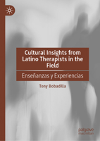 Cultural Insights from Latino Therapists in the Field: Enseñanzas Y Experiencias 3031736036 Book Cover