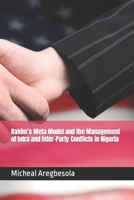 Rahim's Meta Model and the Management of Intra and Inter-Party Conflicts in Nigeria B0B289MN8X Book Cover