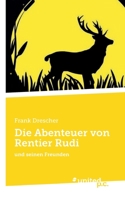 Die Abenteuer von Rentier Rudi: und seinen Freunden (German Edition) 3710342112 Book Cover