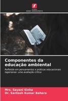 Componentes da educação ambiental: Refletido em pensamentos e práticas educacionais tagorianas: uma avaliação crítica 6206369846 Book Cover