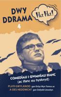 Dwy Ddrama Ha Ha! - 4 1845244109 Book Cover