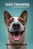 DOG TRAINING TECHNIQUES THAT WORKS B085RQN423 Book Cover