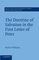 The Doctrine of Salvation in the First Letter of Peter 1107414938 Book Cover