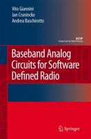 Baseband Analog Circuits for Software Defined Radio (Analog Circuits and Signal Processing) 9048176638 Book Cover