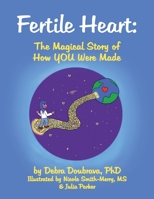 Fertile Heart: The Magical Story of How YOU Were Made B0CCJ5V9G1 Book Cover