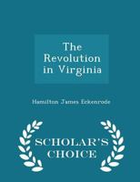 The Revolution in Virginia 1296227235 Book Cover