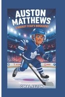 AUSTON MATTHEWS: A HOCKEY STAR’S BIOGRAPHY B0DXK95SRF Book Cover