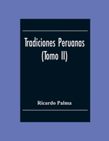 Tradiciones Peruanas, Volume 2 9354303536 Book Cover