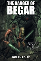 The Ranger of Begar: Some Bridges Are Built of Stone Others of Destiny B0GXC7LQDW Book Cover