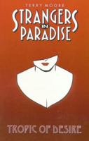 Strangers in Paradise, Fullsize Paperback Volume 10: Tropic Of Desire 1892597152 Book Cover