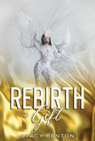 REBIRTH- a Gift 0578812754 Book Cover