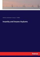 Insanity and Insane Asylums 3337381863 Book Cover