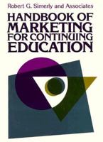 Handbook of Marketing for Continuing Education (Jossey Bass Higher and Adult Education Series) 0470623128 Book Cover