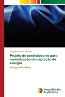Projeto de controladores para maximização de captação de energia: Energy harvesting 6202405821 Book Cover