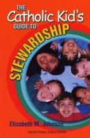 The Catholic Kid's Guide to Stewardship 1585952923 Book Cover