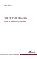 Robert Boyce Brandom: Penser le pragmatisme analytique (Ouverture Philosophique) (French Edition) 2343066884 Book Cover