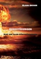 Herbstübungen: Blut aus allen Körperöffnungen 3756211924 Book Cover