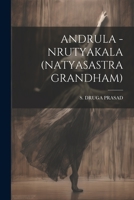 Andrula - Nrutyakala (Natyasastra Grandham) 1022230549 Book Cover