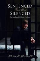 Sentenced But Not Silenced: (The Paradigm of a Poet's Prophecy) 1481765795 Book Cover