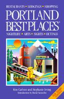 Portland Best Places: The Most Discriminating Guide to Portland's Restaurants, Lodgings, Shopping, Nightlife, Arts, Sights, and Outings (Best Places Portland) 1570611238 Book Cover