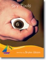 Sails Additional Fluency - Orange: Spy Tools (Reading Level 15/F&P Level I) 1869700759 Book Cover