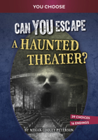 Can You Escape a Haunted Theater?: An Interactive Paranormal Adventure (You Choose: Haunted Adventures) B0DWDH7Y4V Book Cover