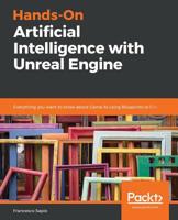 Hands-On Artificial Intelligence with Unreal Engine : Everything You Want to Know about Game AI Using Blueprints or C++ 1788835654 Book Cover