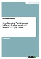 Grundlagen und Praxisfelder der Differentiellen Psychologie und Pers�nlichkeitspsychologie 3668106541 Book Cover
