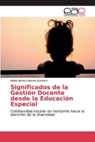 Significados de la Gesti�n Docente desde la Educaci�n Especial 6139435900 Book Cover