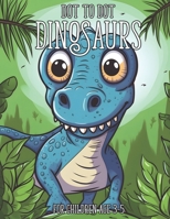 Dot to Dot Dinosaurs: 1-20 Dot to Dot Books for Children Age 3-5 (Activity Book for Kids) B08HS5KCCQ Book Cover