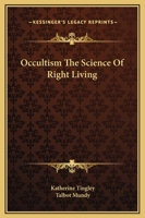 Occultism The Science Of Right Living 142536196X Book Cover