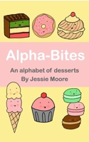 Alpha-Bites: An alphabet of desserts B0BZVJ37RJ Book Cover