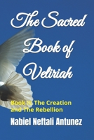 The Sacred Book of Veliriah: Book II: The Creation and The Rebellion B0FQW96HNH Book Cover