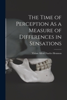 The Time of Perception As a Measure of Differences in Sensations 1018338179 Book Cover