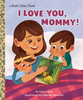 I Love You, Mommy! (Little Golden Book) 1984852574 Book Cover