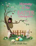 Color With Me! Mommy & Me Easter Coloring Book 154276839X Book Cover