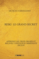 Reiki Le Grand Secret (French Edition) B08DSYPCJK Book Cover