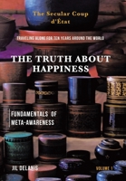 The Truth About Happiness: Traveling alone for ten years around the world B0FJLLTKGY Book Cover