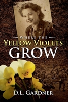 Where the Yellow Violets Grow 1386236225 Book Cover
